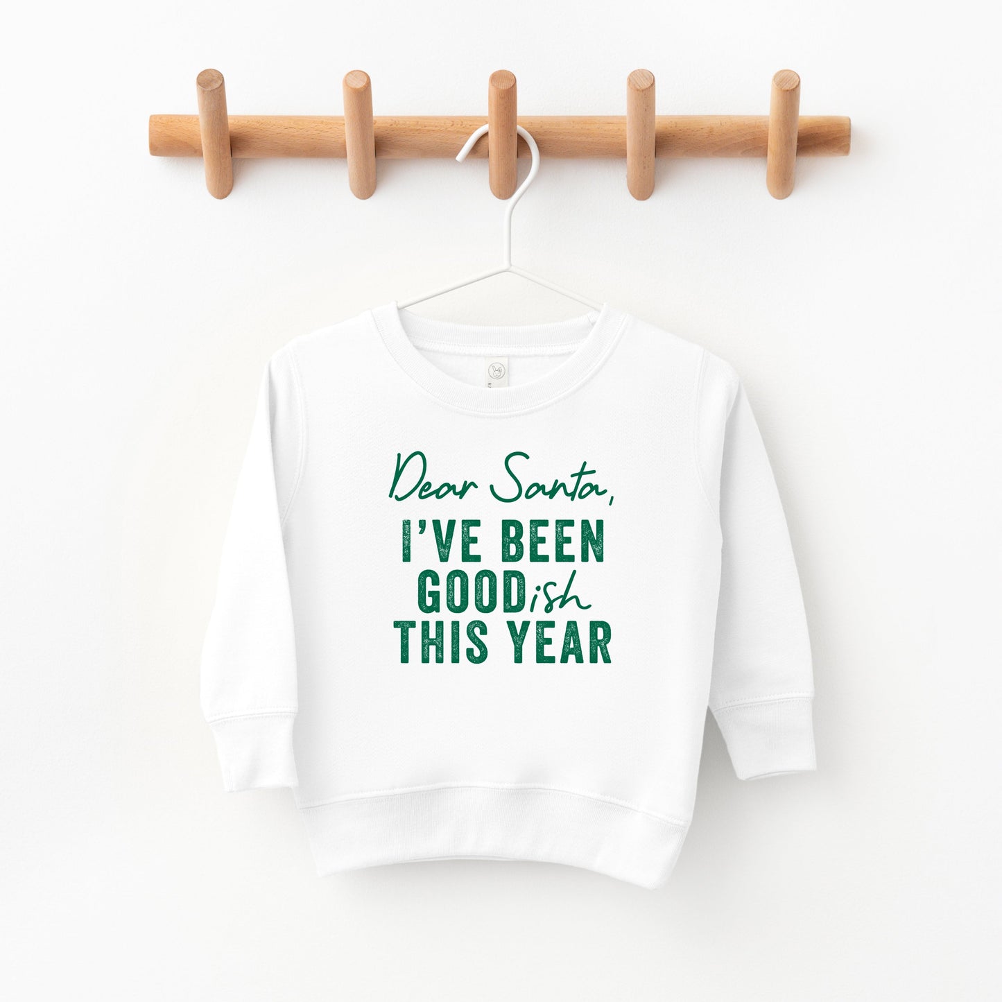 Dear Santa I've Been Goodish This Year | Toddler Sweatshirt