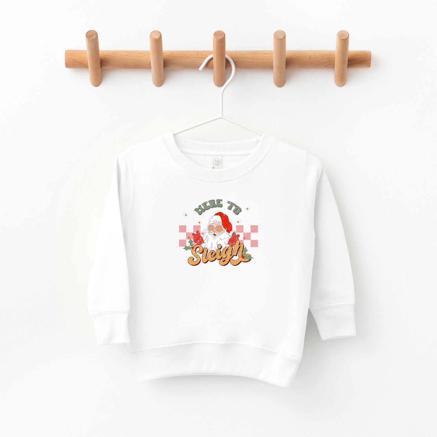 Here To Sleigh | Toddler Sweatshirt