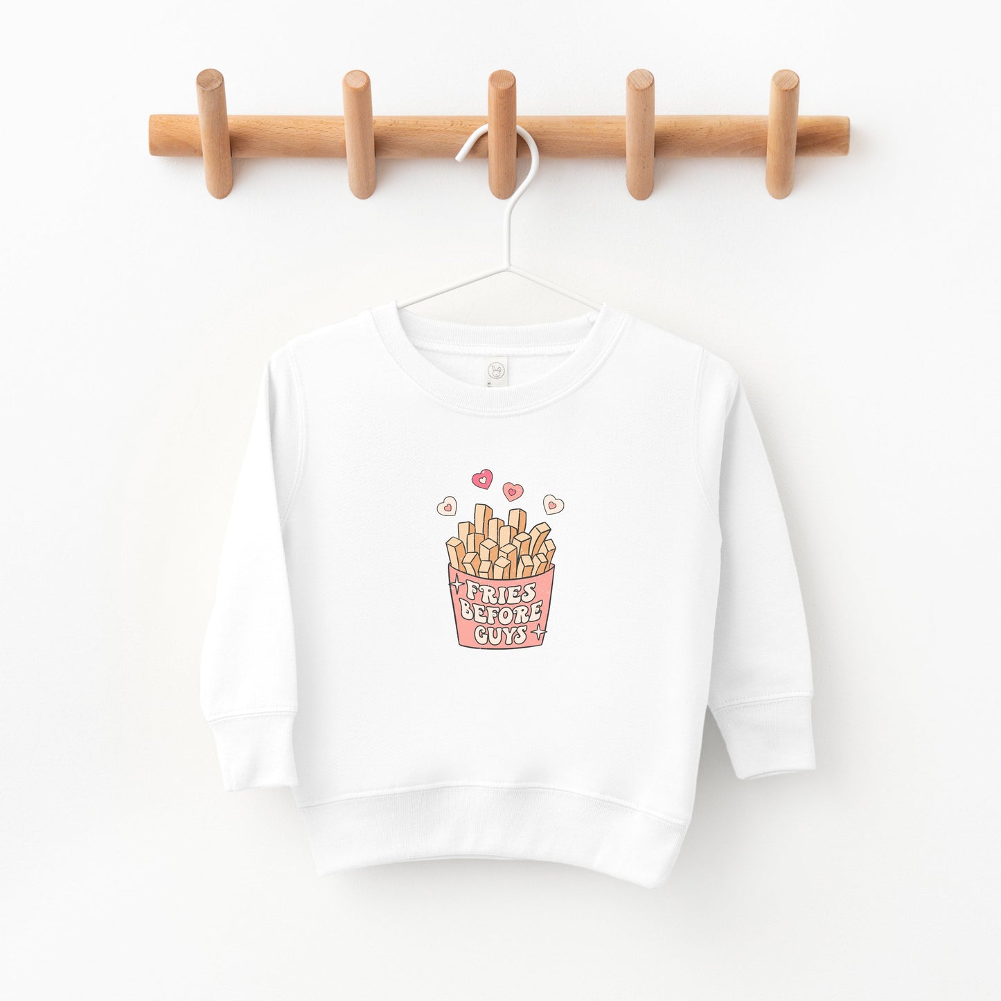 Fries Before Guys | Toddler Sweatshirt
