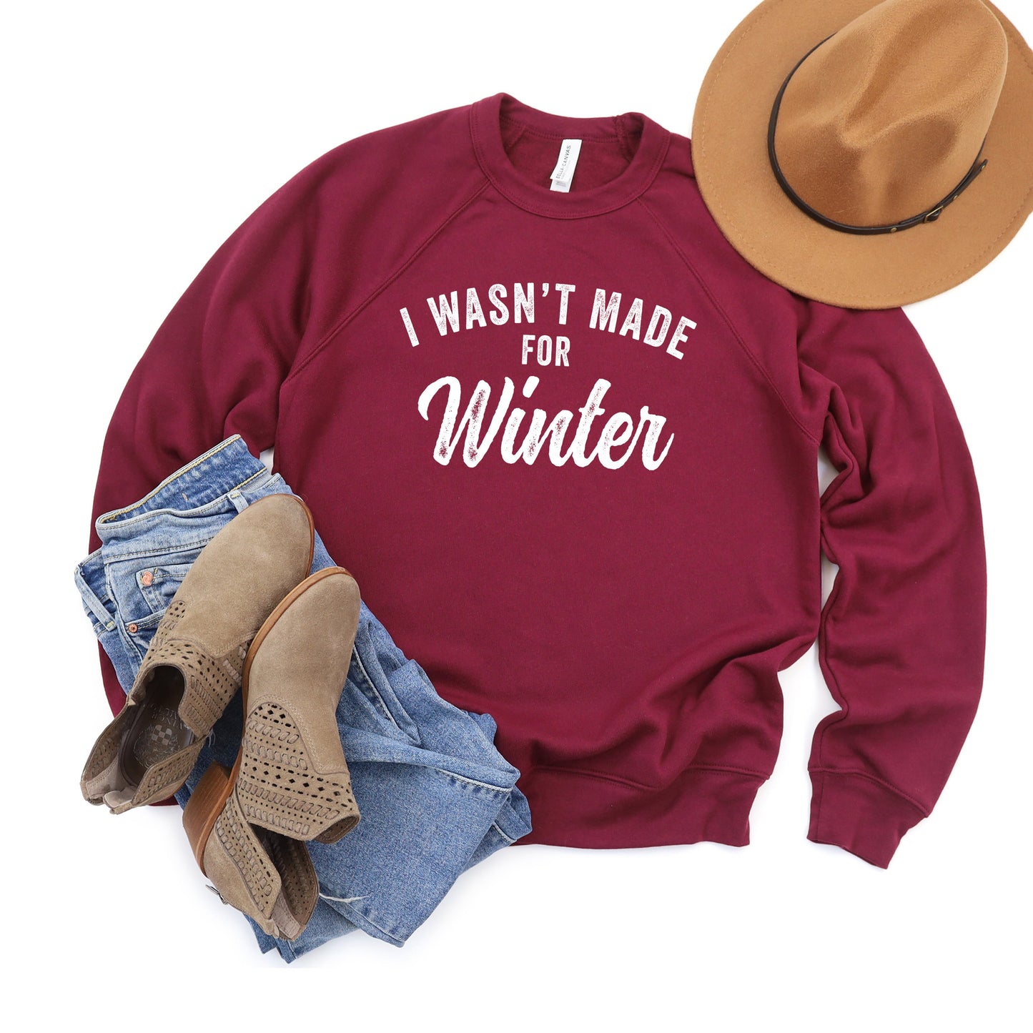 I Wasn't Made For Winter | Bella Canvas Sweatshirt