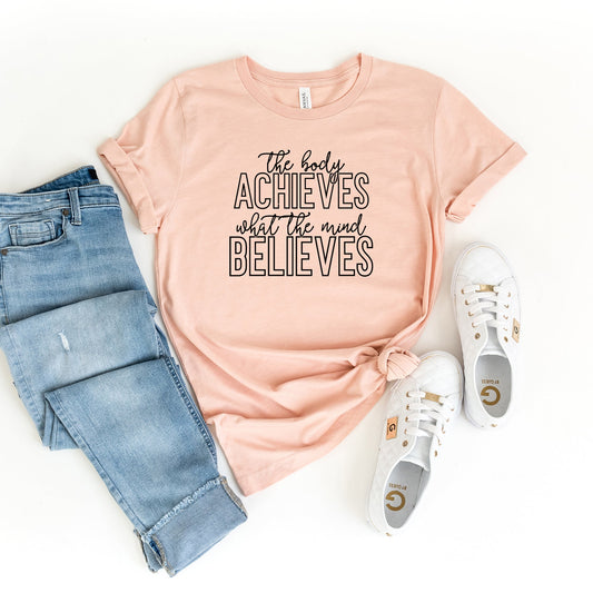 Body Achieves Mind Believes | Short Sleeve Graphic Tee