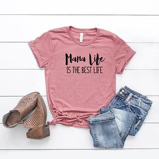 Mama Life Is The Best Life | Short Sleeve Crew Neck