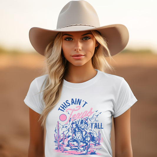 This Ain't Texas Cowgirl | Short Sleeve Graphic Tee