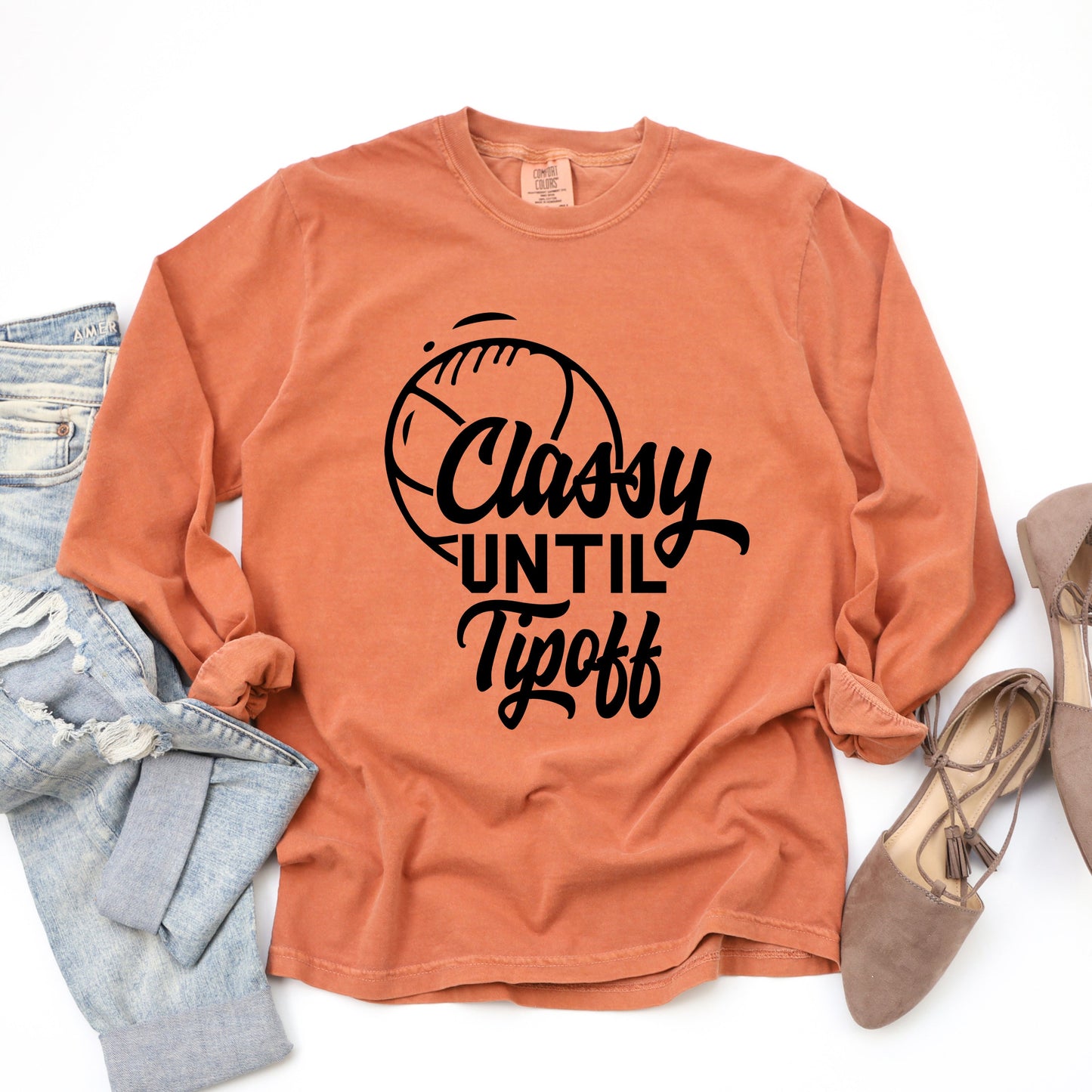 Classy Until Tipoff | Garment Dyed Long Sleeve