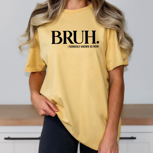 Bruh Formerly Mom | Garment Dyed Short Sleeve Tee