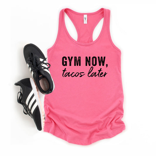 Gym Now Tacos Later | Racerback Tank
