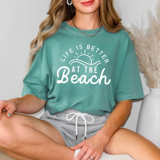 Life Is Better At The Beach Sun | Garment Dyed Short Sleeve Tee