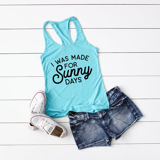 I Was Made For Sunny Days Cursive | Racerback Tank