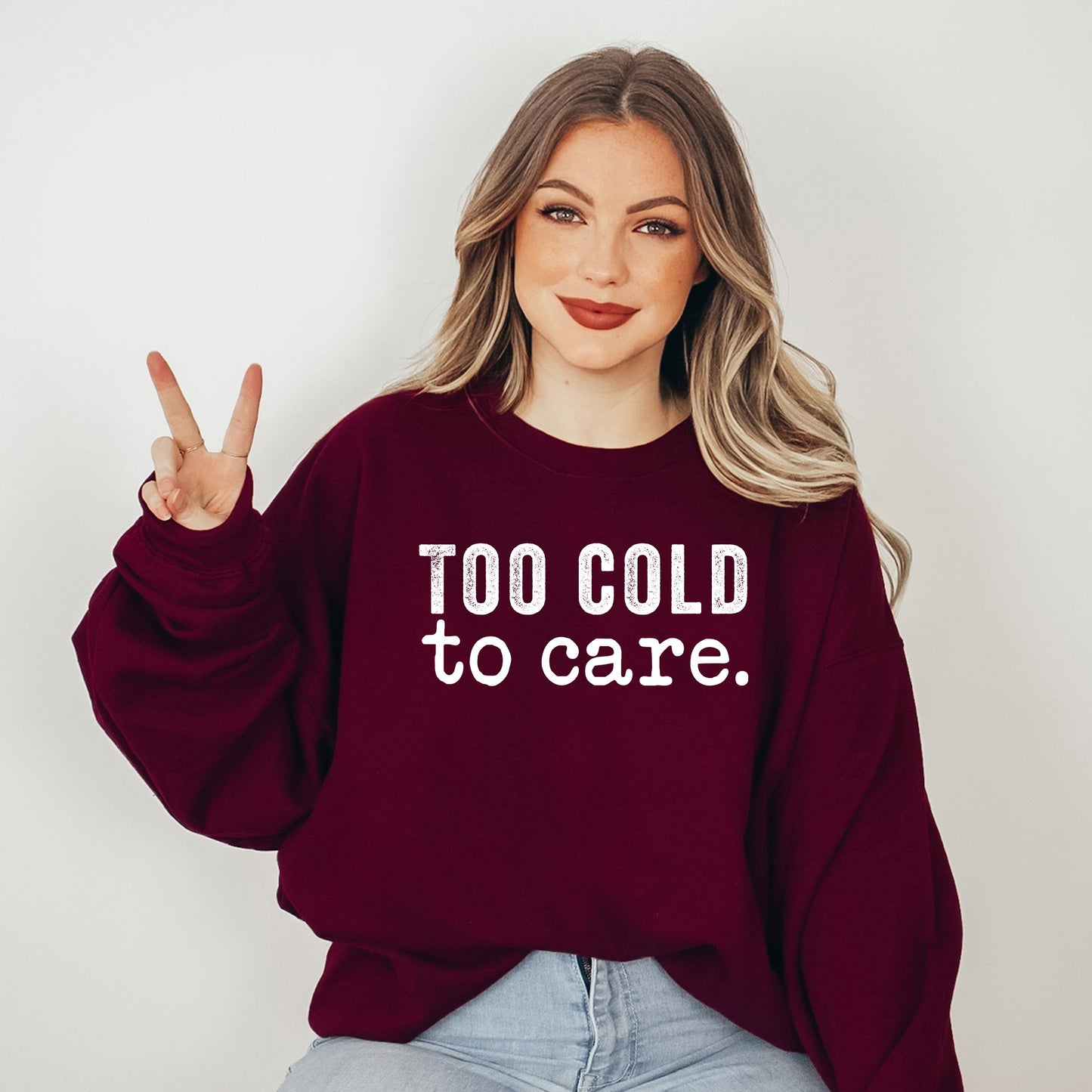 Too Cold To Care | Sweatshirt