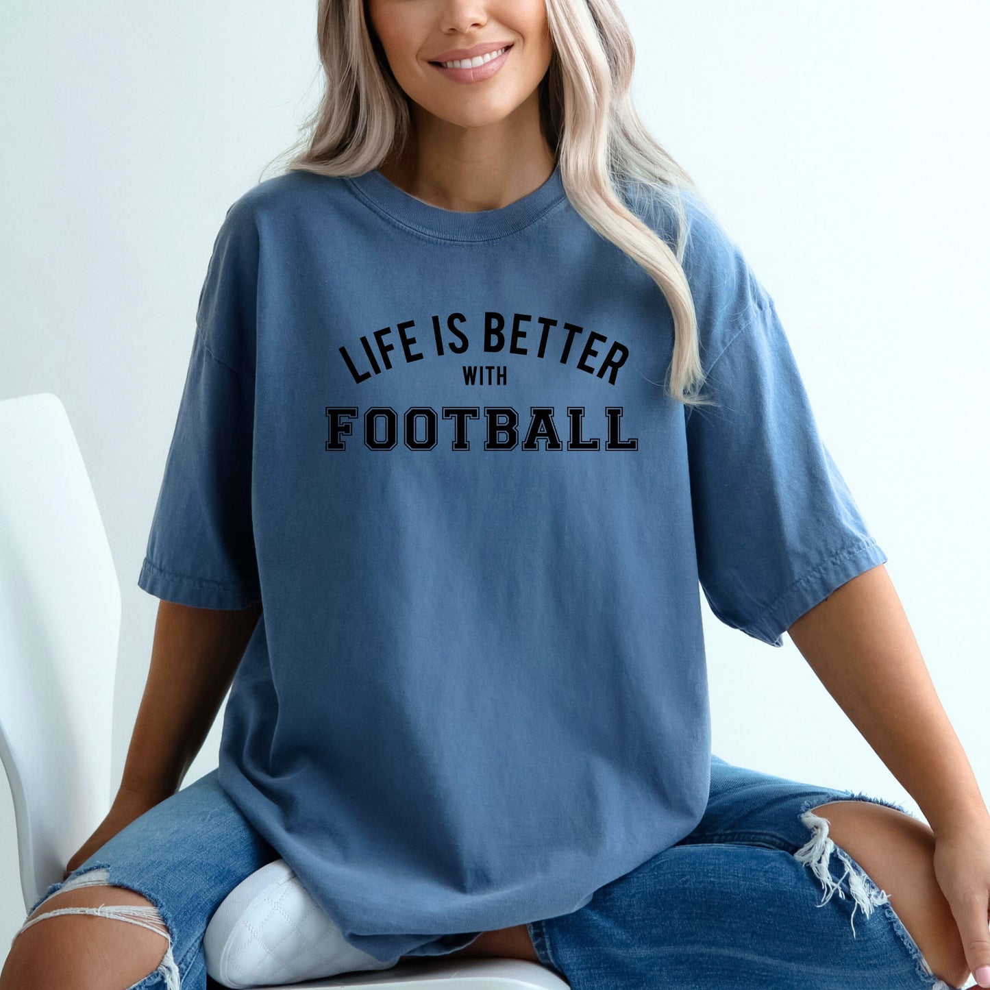 Life Is Better With Football | Garment Dyed Tee