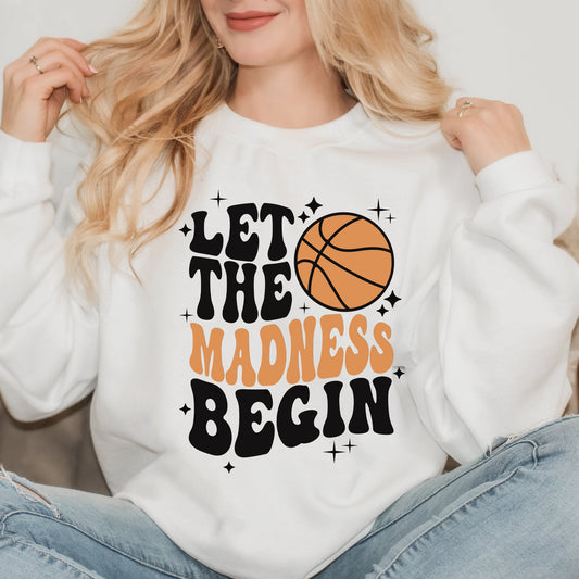 Madness Begin Basketball | Sweatshirt