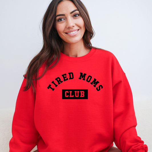 Tired Moms Club | Sweatshirt