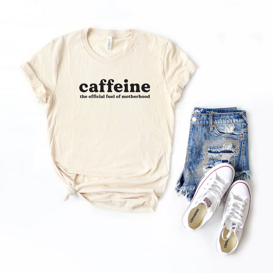 Caffeine The Official Fuel of Motherhood | Short Sleeve Crew Neck