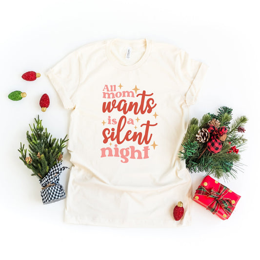Mom Wants A Silent Night | Short Sleeve Crew Neck