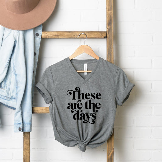 These are the Days | Short Sleeve V-Neck