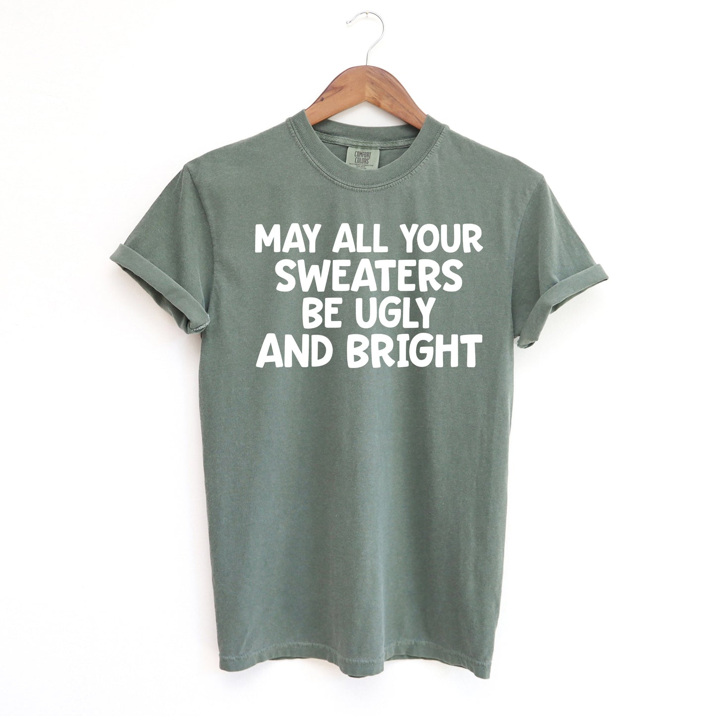 Sweaters Be Ugly and Bright | Garment Dyed Tee