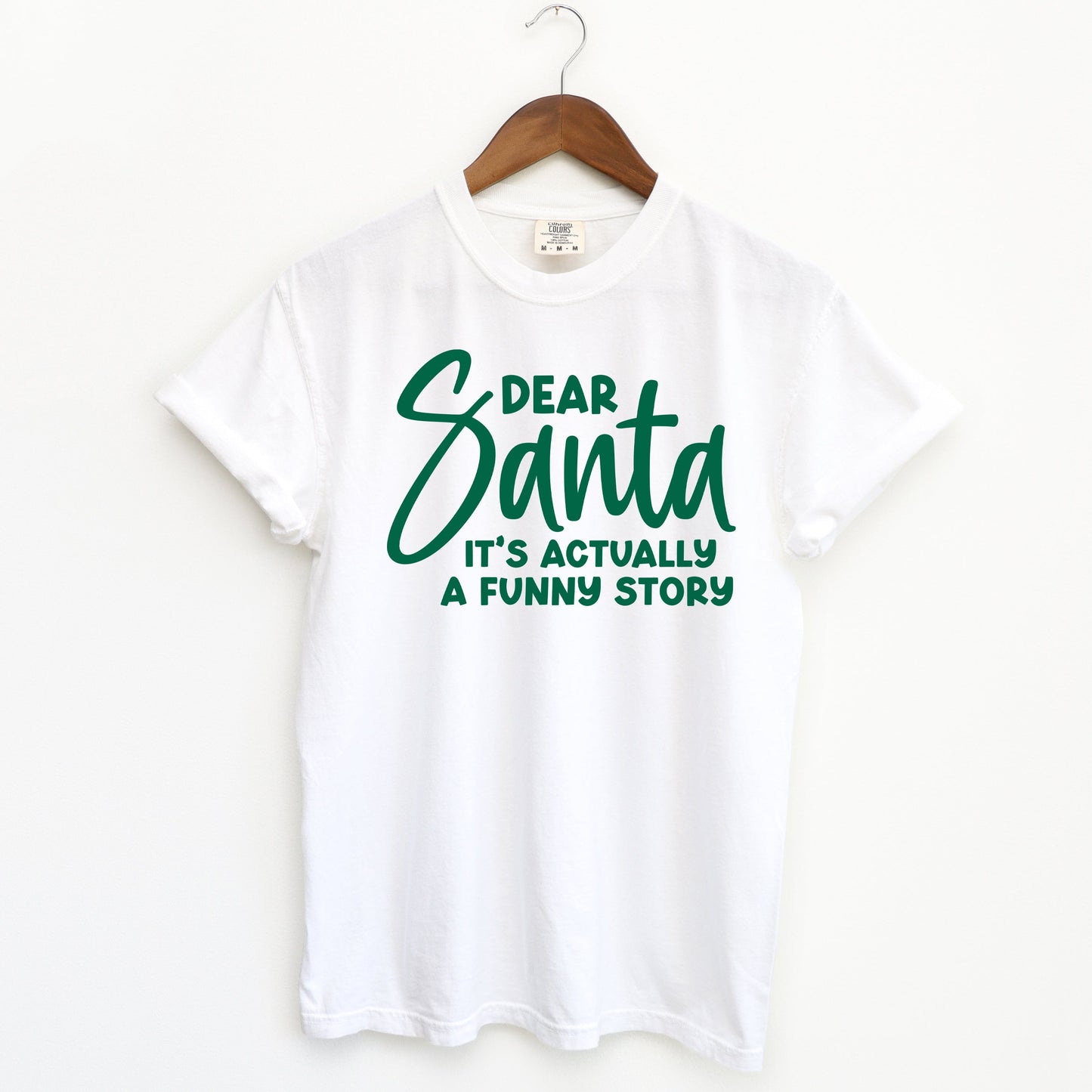 Dear Santa It's A Funny Story| Garment Dyed Tee