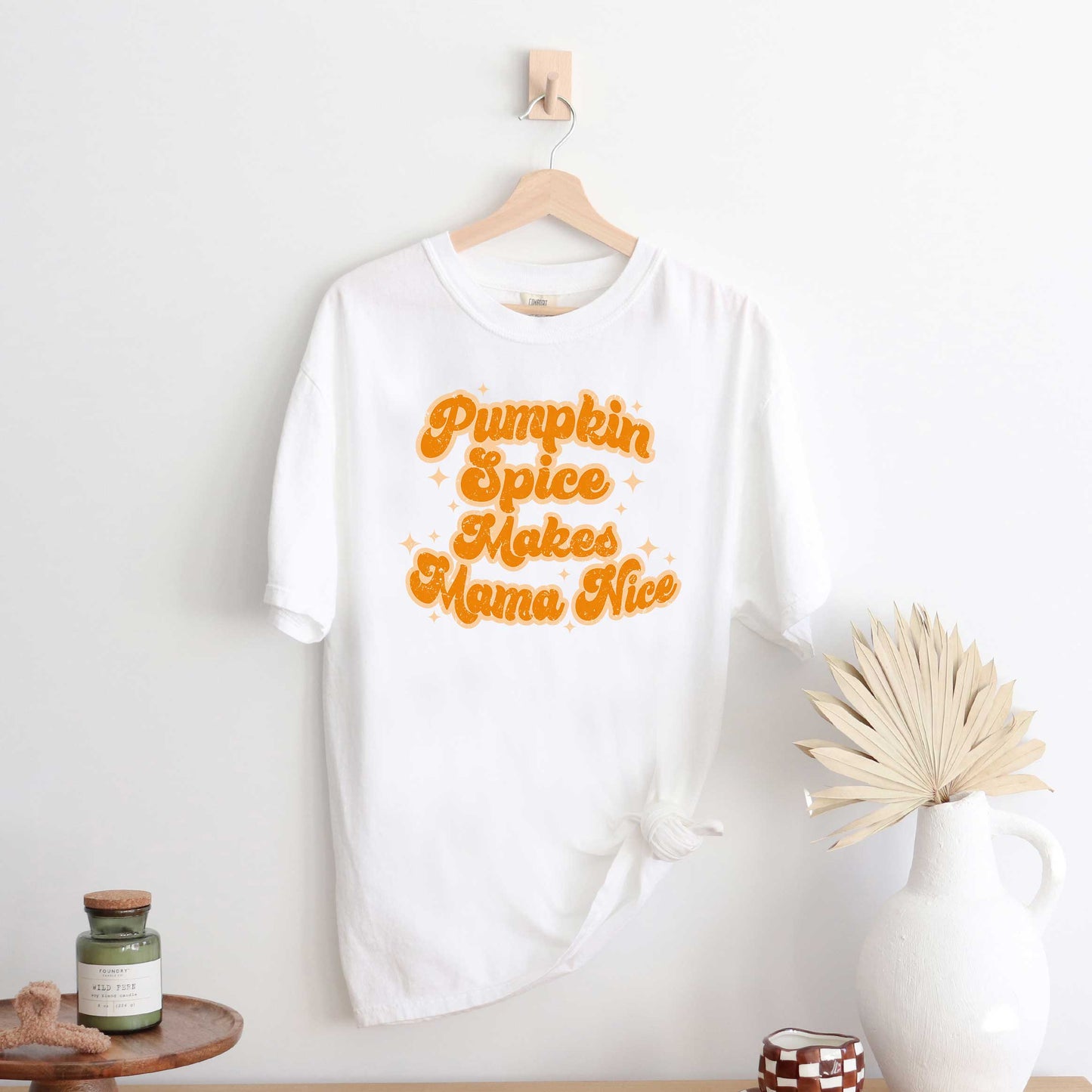 Pumpkin Spice Makes Mama Nice | Garment Dyed Tee