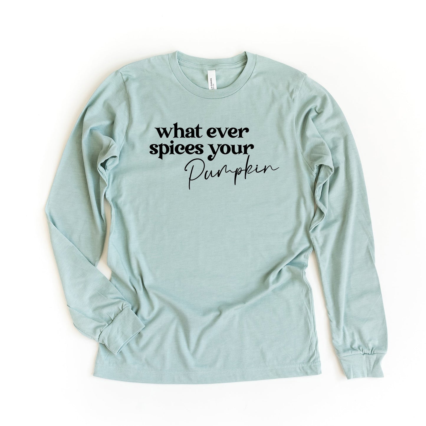 Whatever Spices Your Pumpkin | Long Sleeve Crew Neck