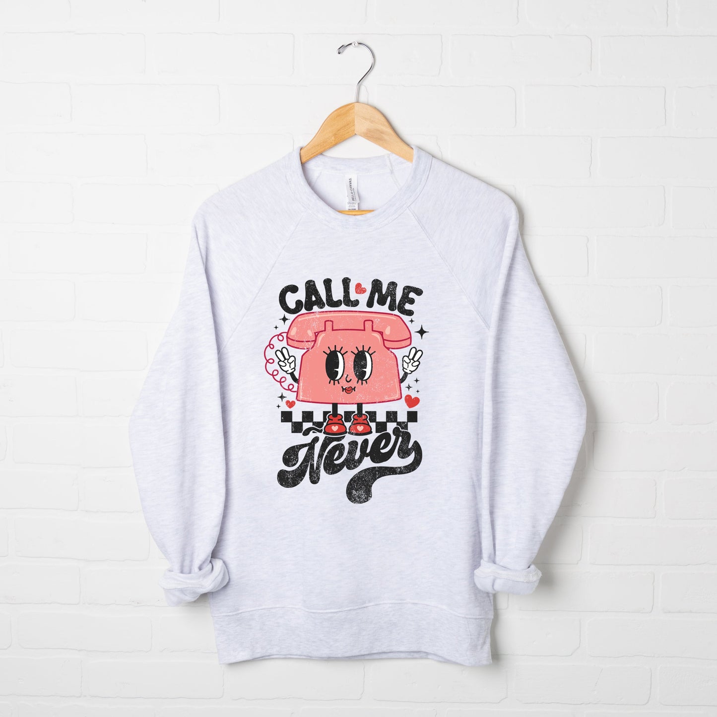 Call Me Never Phone  | Bella Canvas Sweatshirt