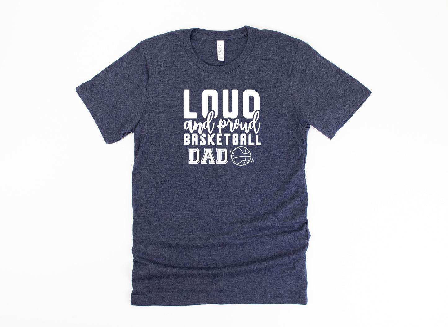 Loud And Proud Basketball Dad | Short Sleeve Crew Neck