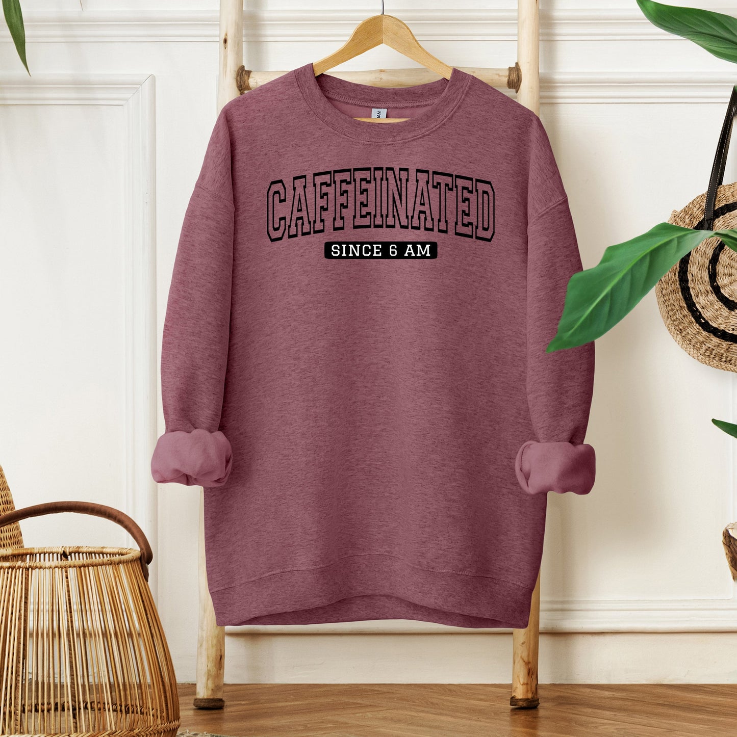 Caffeinated Since 6am | Sweatshirt