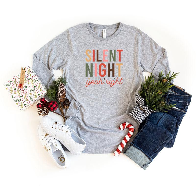 Silent Night Yeah Right | Long Sleeve Graphic Tee