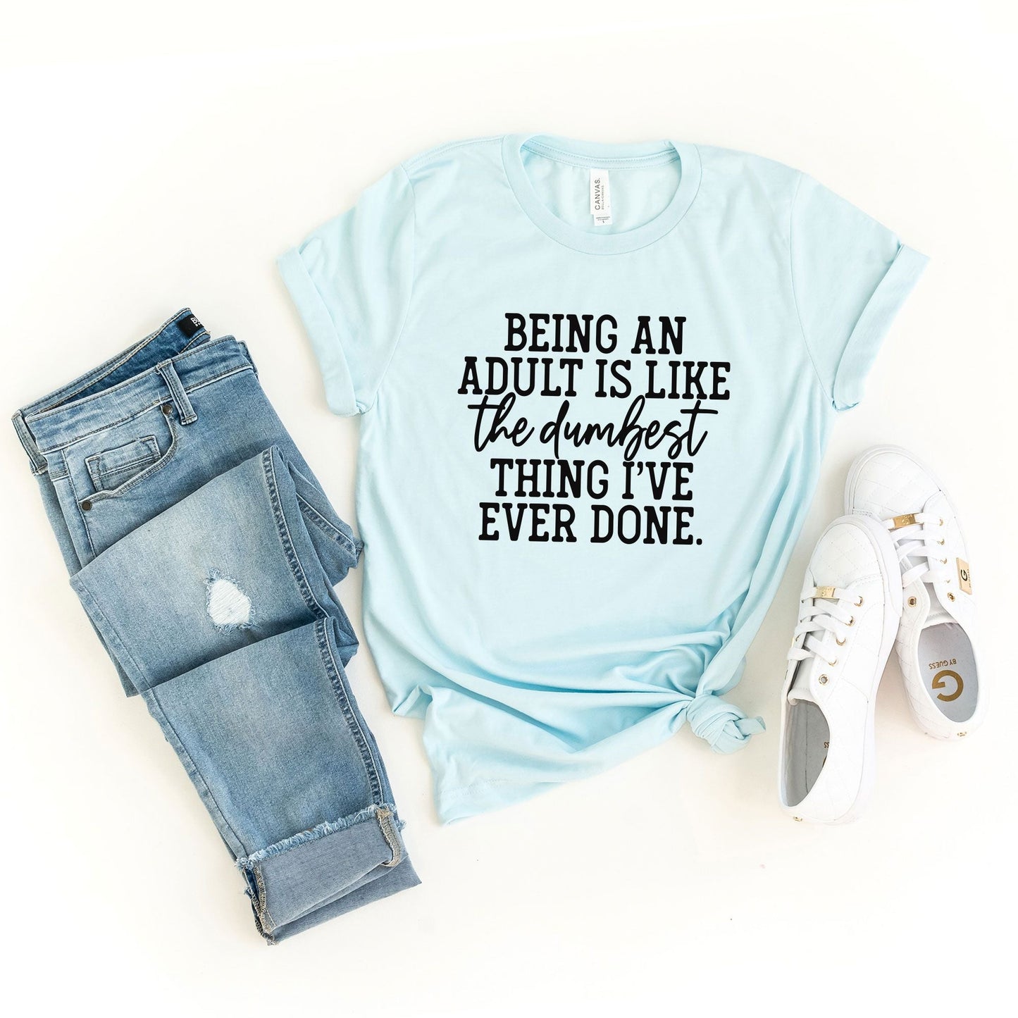 Being An Adult Is Like The Dumbest | Short Sleeve Crew Neck