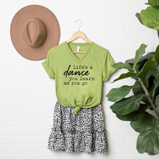 Life's a Dance you Learn as you Go | Short Sleeve V-Neck