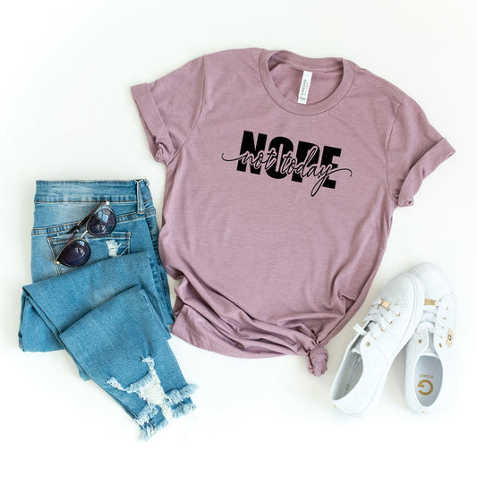 Nope Not Today Cursive | Short Sleeve Crew Neck