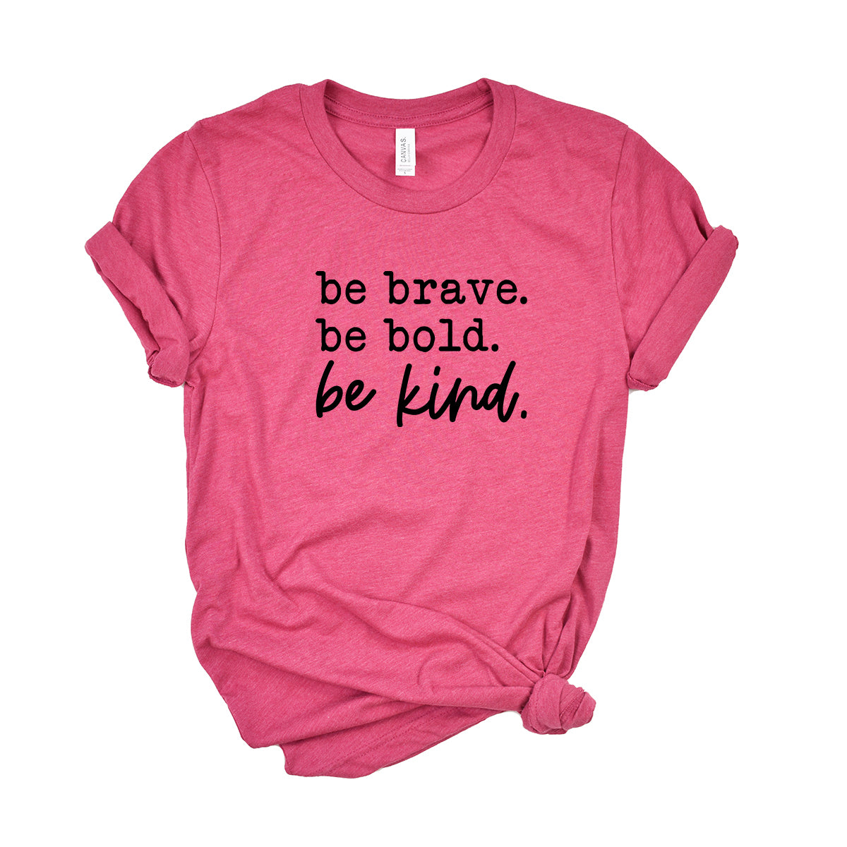 Be Bold. Be Brave. Be Kind. | Short Sleeve Crew Neck