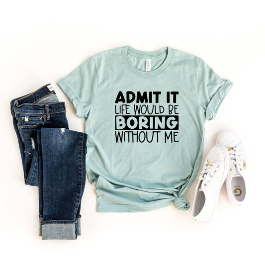Admit It | Short Sleeve Crew Neck