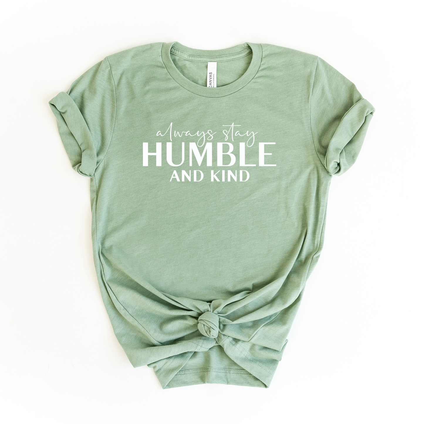Always Stay Humble and Kind | Short Sleeve Crew Neck