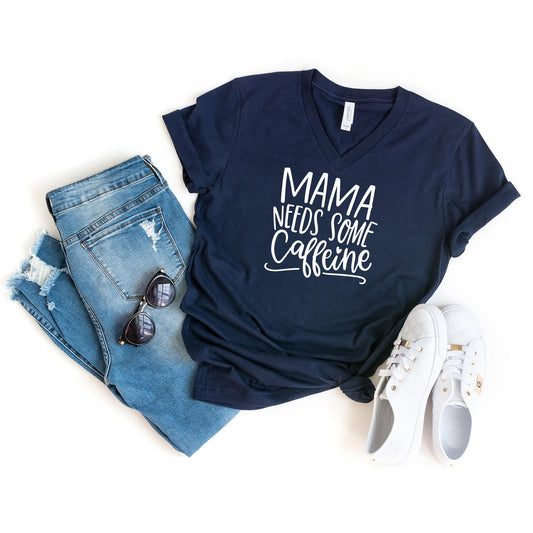 Mama Needs Some Caffeine | Short Sleeve V-Neck