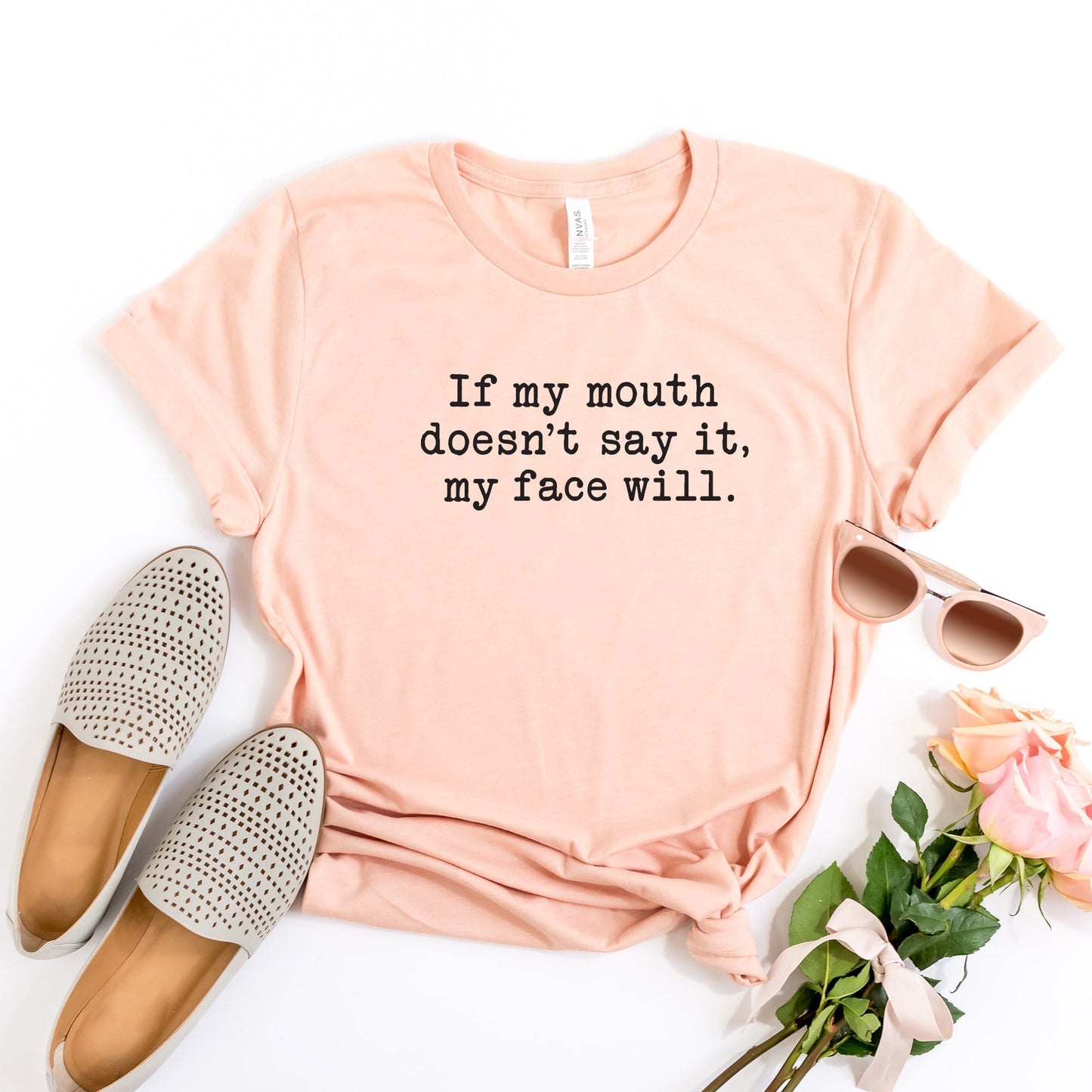 If My Mouth Doesn't Say It My Face Will | Short Sleeve Crew Neck
