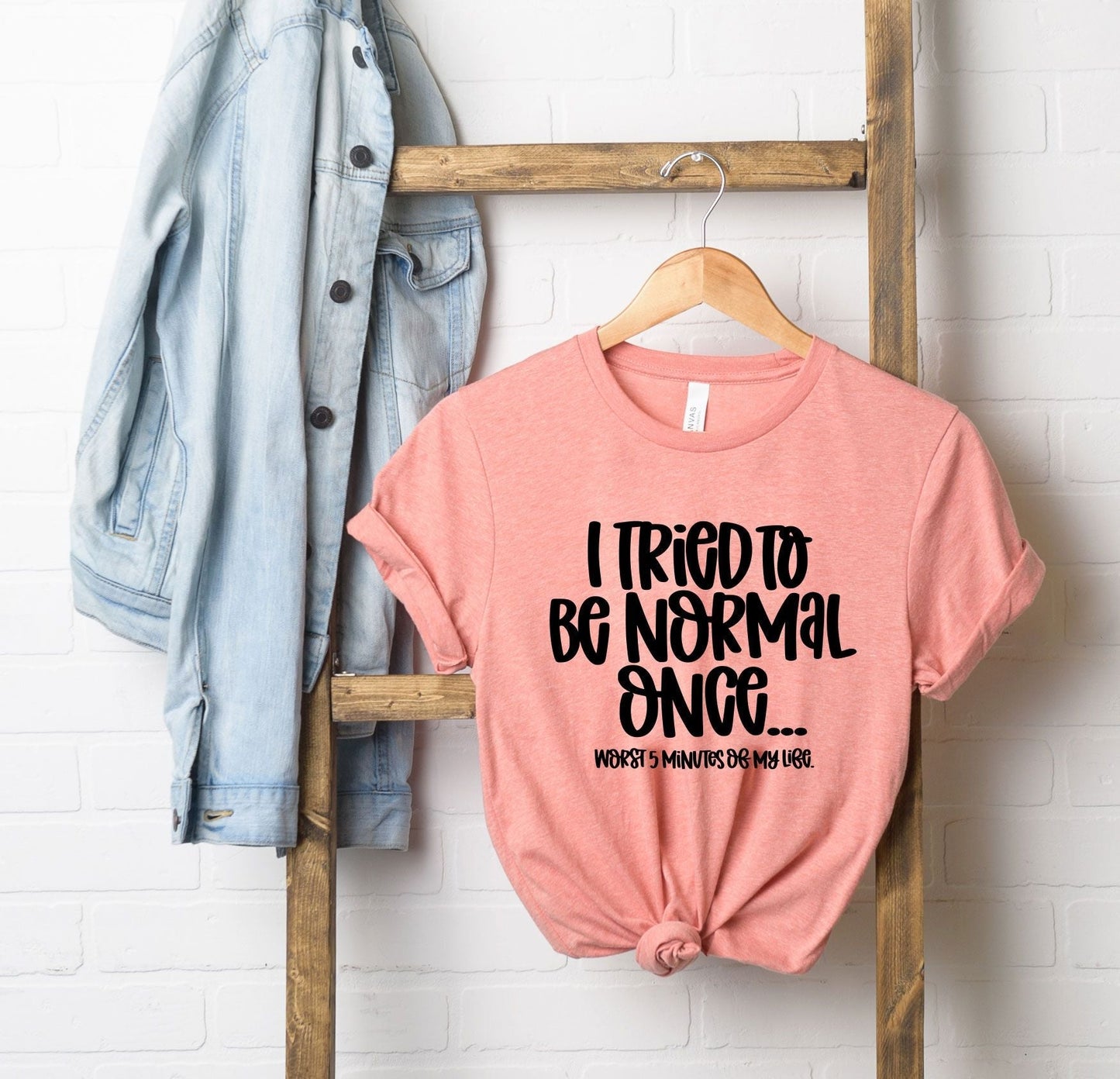 I Tried Being Normal Once | Short Sleeve Crew Neck
