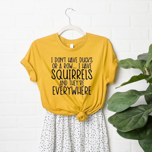 I Don't Have my Ducks In A Row | Short Sleeve Crew Neck